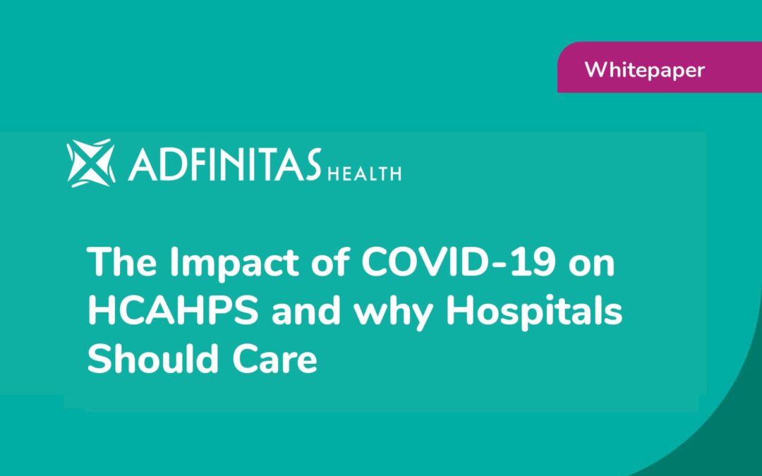 The Impact of COVID-19 on HCAHPS and why Hospitals Should Care