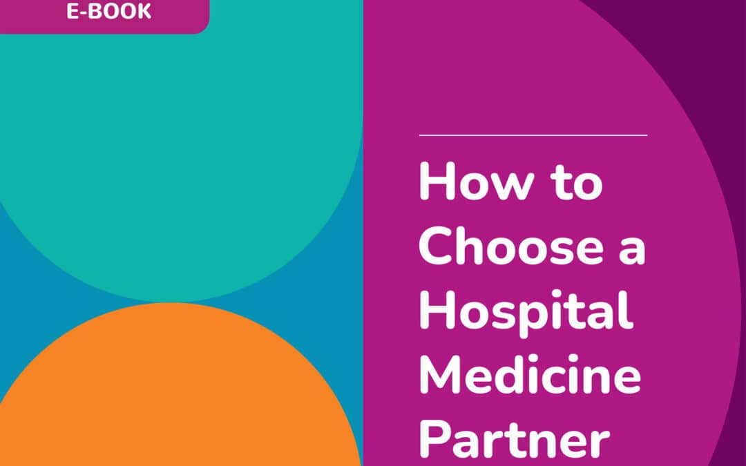 How to Choose a Hospital Medicine Partner