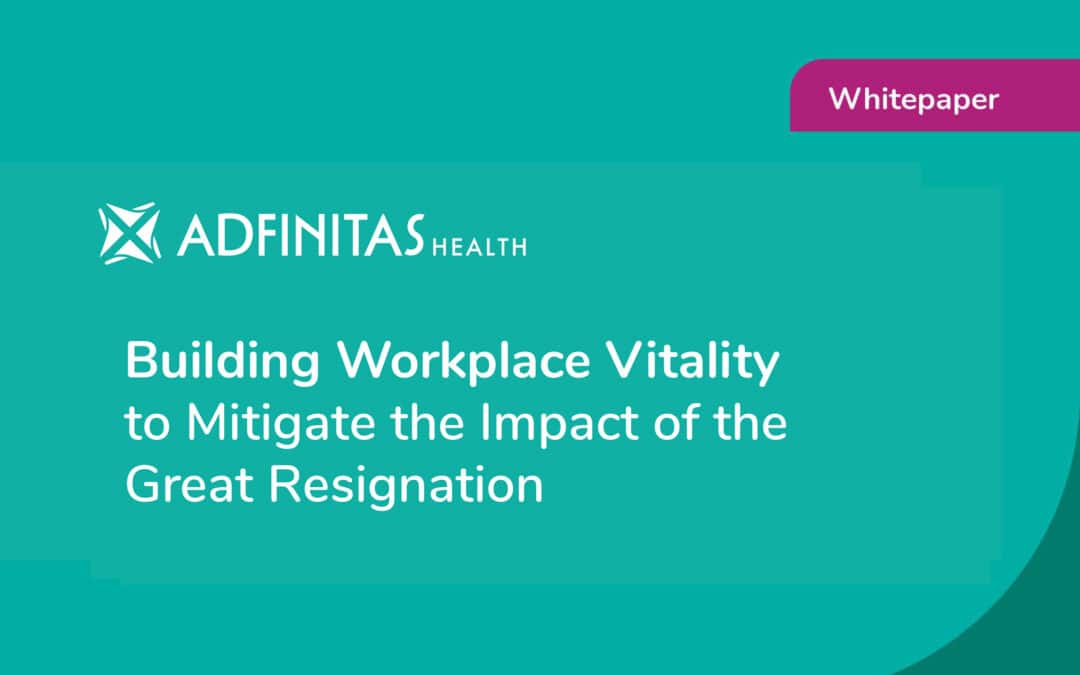 Building Workplace Vitality to Mitigate the Impact of the Great Resignation
